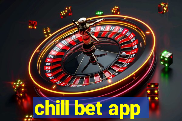 chill bet app