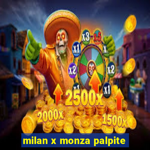 milan x monza palpite