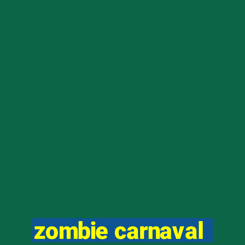 zombie carnaval