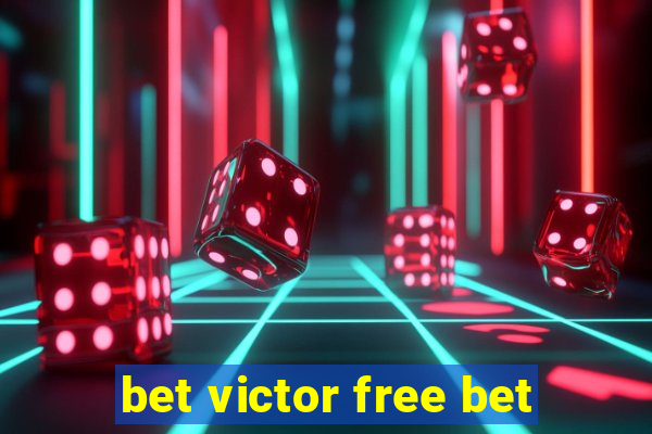 bet victor free bet