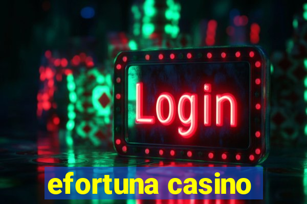 efortuna casino