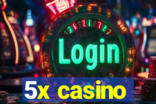 5x casino