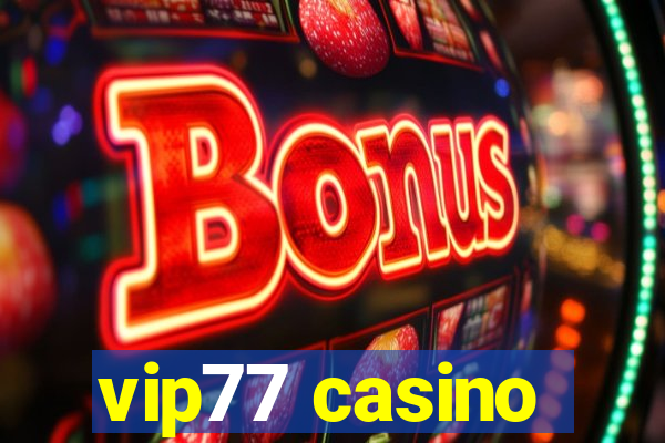 vip77 casino