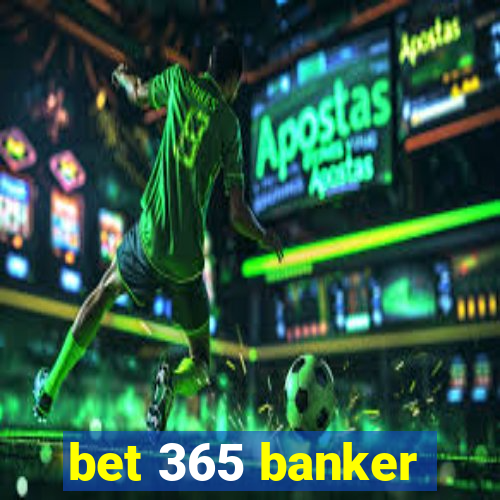 bet 365 banker