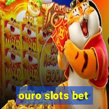 ouro slots bet