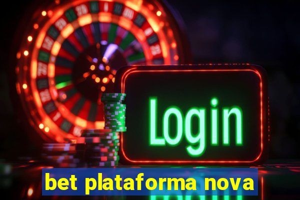 bet plataforma nova