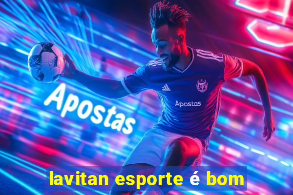 lavitan esporte é bom