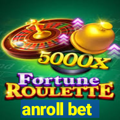 anroll bet