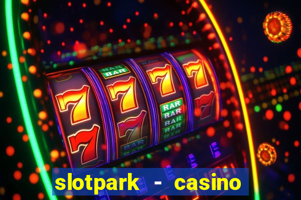 slotpark - casino slot games