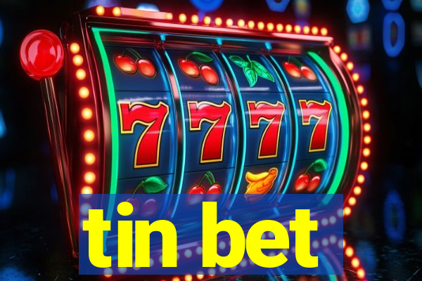 tin bet