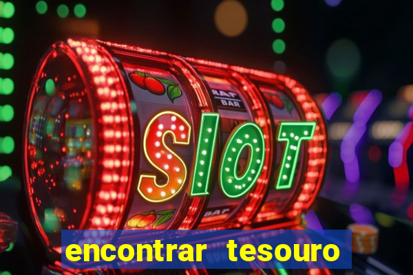 encontrar tesouro do deserto 1