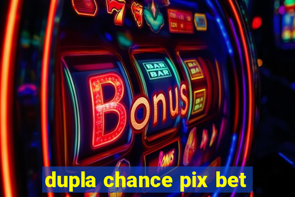 dupla chance pix bet