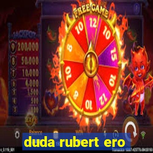 duda rubert ero