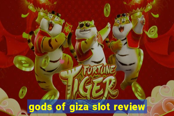 gods of giza slot review