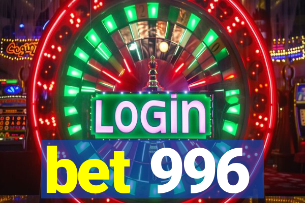 bet 996