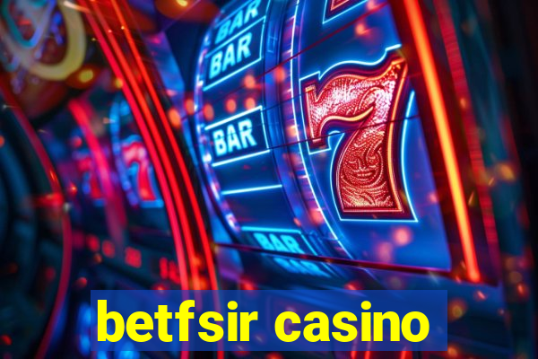 betfsir casino