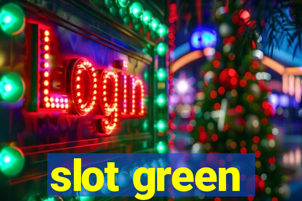 slot green