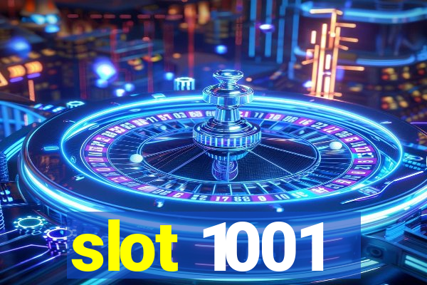 slot 1001