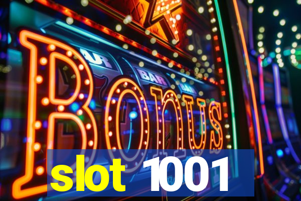 slot 1001