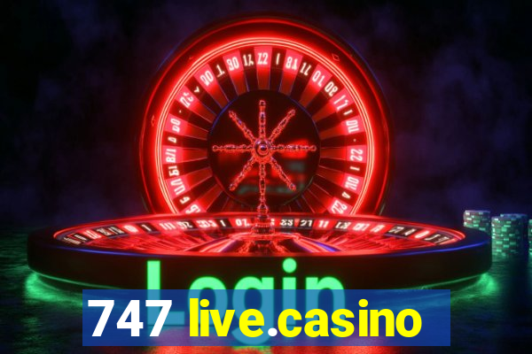 747 live.casino