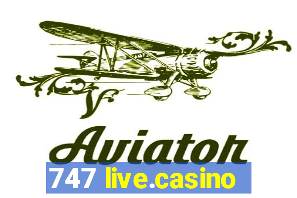 747 live.casino