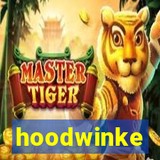 hoodwinke