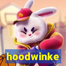 hoodwinke