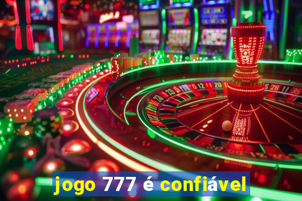 jogo 777 é confiável