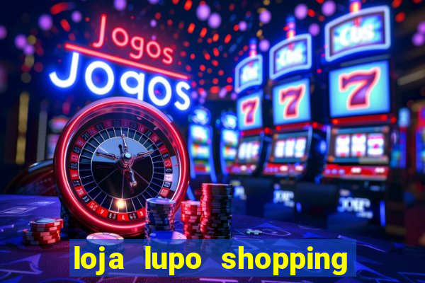 loja lupo shopping da bahia