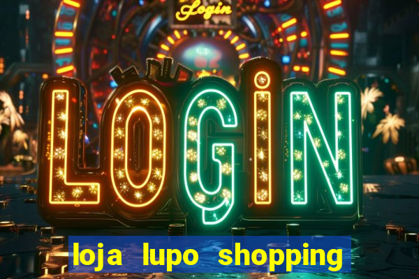 loja lupo shopping da bahia