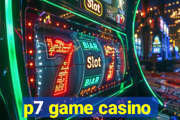 p7 game casino