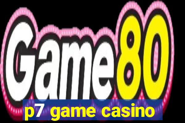 p7 game casino