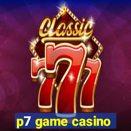 p7 game casino