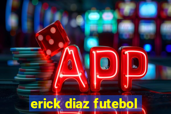 erick diaz futebol