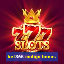 bet365 codigo bonus