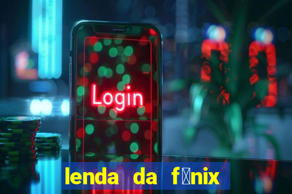 lenda da f茅nix c贸digos 2024