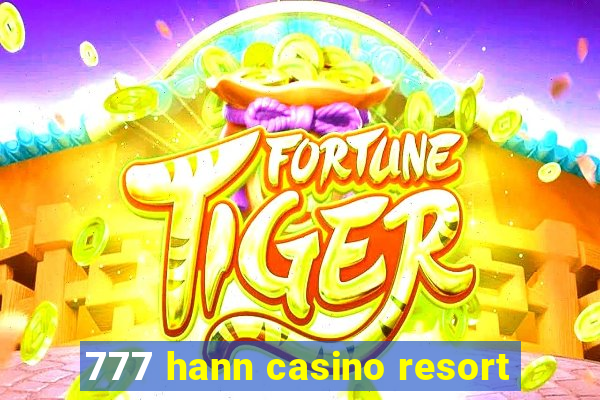 777 hann casino resort