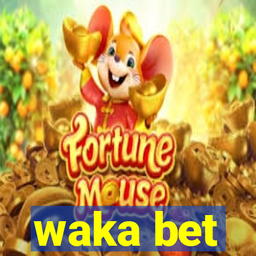 waka bet