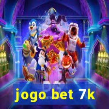 jogo bet 7k