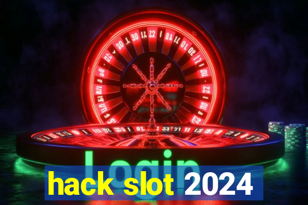 hack slot 2024