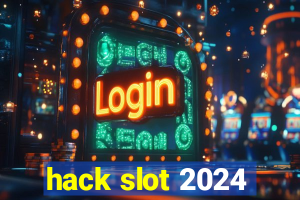 hack slot 2024