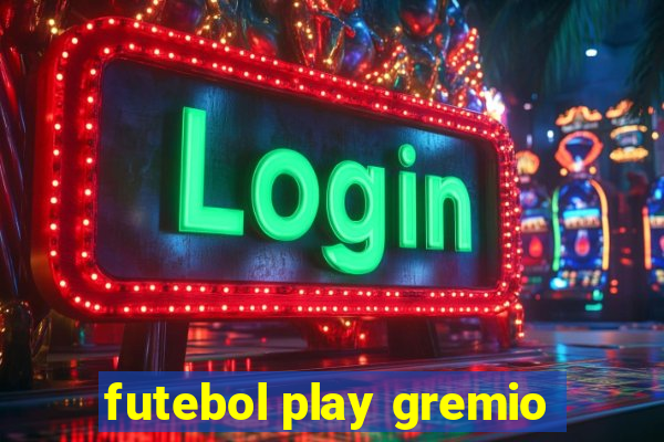 futebol play gremio