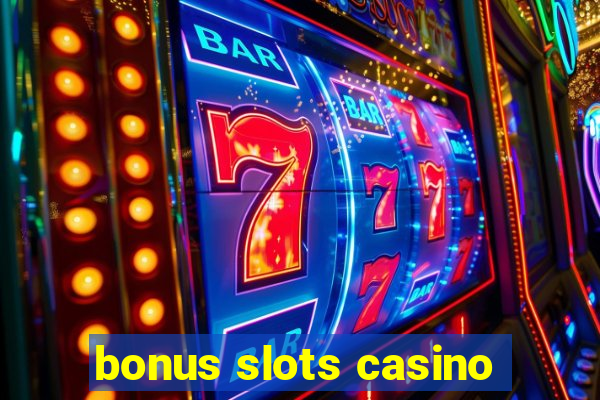 bonus slots casino