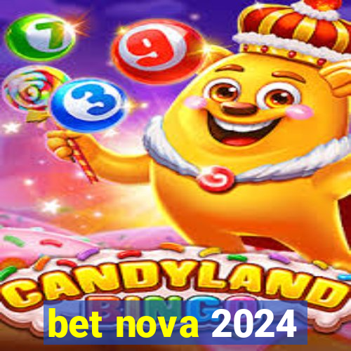 bet nova 2024