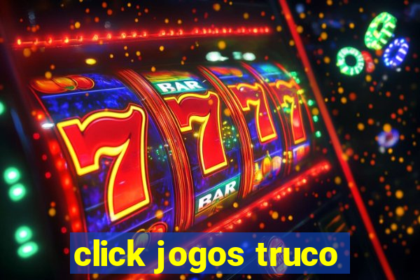 click jogos truco