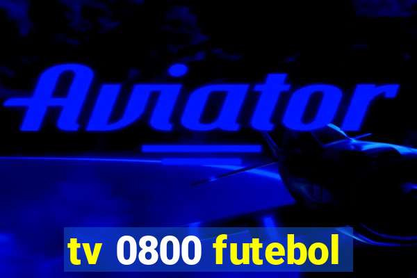 tv 0800 futebol