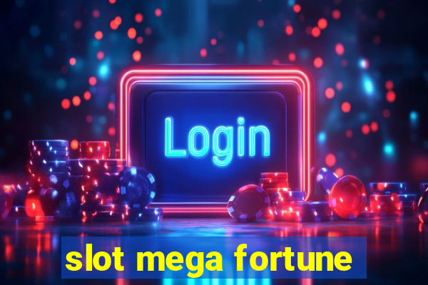 slot mega fortune