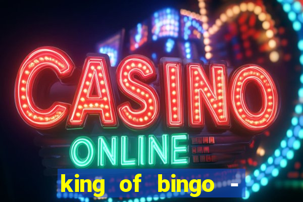 king of bingo - video bingo