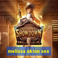 melissa skinn sex