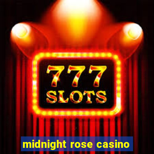 midnight rose casino